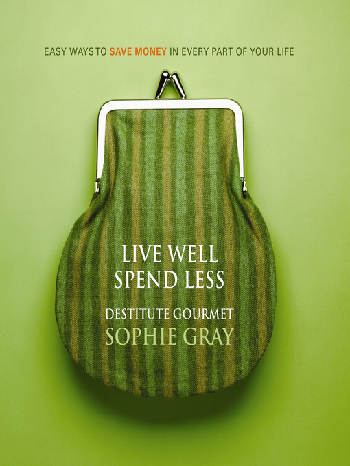 Title details for Live Well Spend Less by Sophie Gray - Available